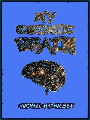 cover image of My Cosmic Brain